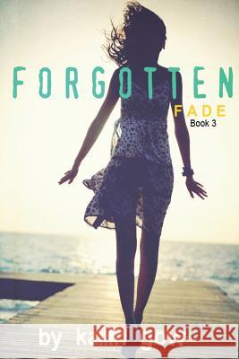 Forgotten (Fade Series #3) Kailin Gow 9781597480093 Edge