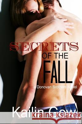 Secrets of the Fall (Donovan Brothers #2: A Loving Summer Novel) (Loving Summer Kailin Gow 9781597480765 Not Avail