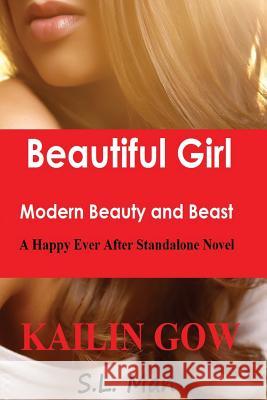 Beautiful Girl: Modern Beauty and Beast: A Happy Ever After Standalone Novel Kailin Gow S. L. Man 9781597481151 Sparklesoup Studios