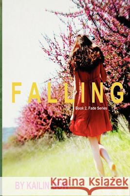 Falling (Fade Series #2) Kailin Gow 9781597486170