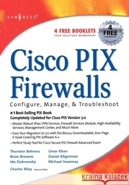 Cisco PIX Firewalls: Configure / Manage / Troubleshoot Umer Khan 9781597490047 Syngress Media,U.S.