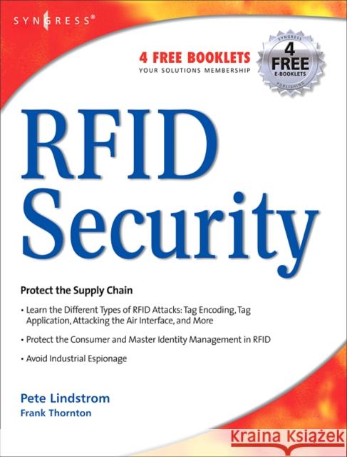 RFID Security Frank Thornton (Owner, Blackthorn Systems, New Hampshire, USA), Chris Lanthem (Security/Network Engineer for NSight Tech 9781597490474
