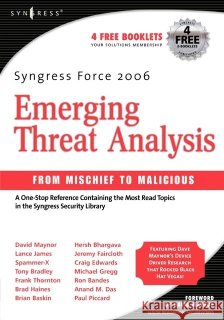 Syngress Force Emerging Threat Analysis: From Mischief to Malicious Robert Graham (Chief Scientist of Internet Security Systems, Inc) 9781597490566 Syngress Media,U.S.