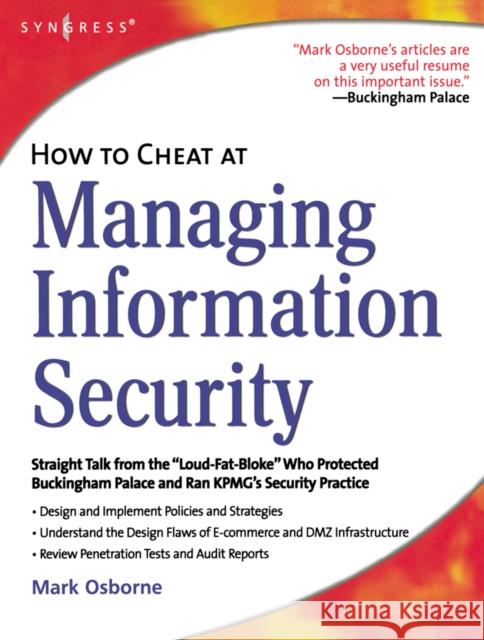 How to Cheat at Managing Information Security Mark Osborne (Cheif Information Security Officer at Interoute) 9781597491105 Syngress Media,U.S.