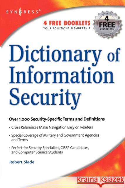 Dictionary of Information Security Robert Slade 9781597491150 Syngress Publishing
