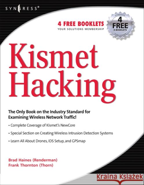 Kismet Hacking Brad Haines Frank Thornton 9781597491174 Syngress Publishing