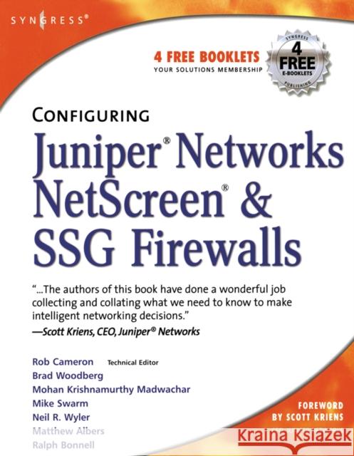 Configuring Juniper Networks NetScreen and SSG Firewalls Rob Cameron Brad Woodberg Mohan Krishnamurthy Madwachar 9781597491181 Syngress Publishing