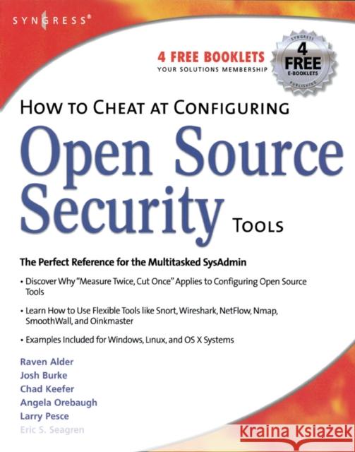 How to Cheat at Configuring Open Source Security Tools Michael Gregg (President, Superior Solutions, Inc.), Eric S. Seagren (Eric Seagren, CISSP, CISA, ISSAP, JPMorganChase),  9781597491709 Syngress Media,U.S.