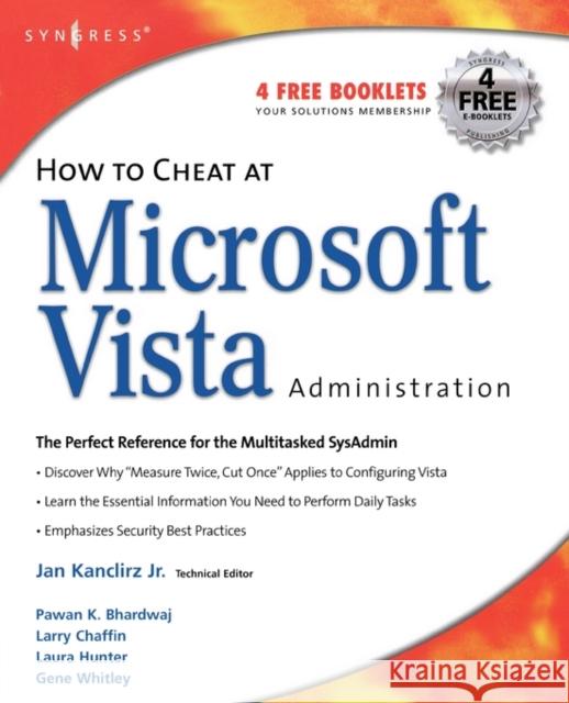 How to Cheat at Microsoft Vista Administration Jan Kanclirz 9781597491747 Syngress Publishing