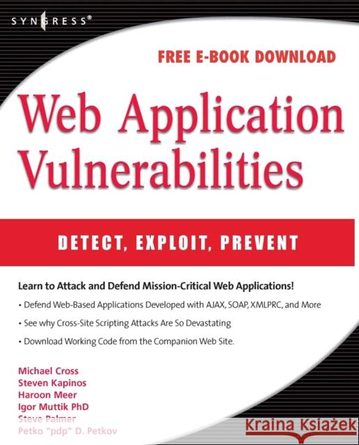 Web Application Vulnerabilities: Detect, Exploit, Prevent Palmer, Steven 9781597492096 Syngress Publishing