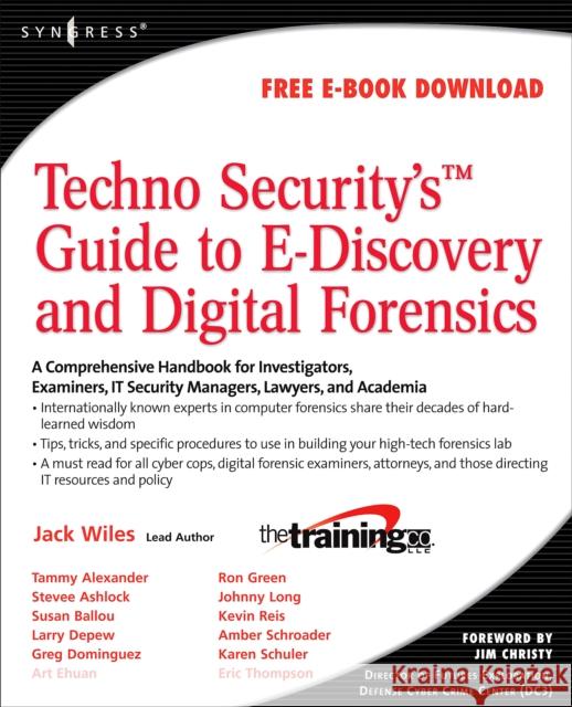 Techno Security's Guide to E-Discovery and Digital Forensics Wiles, Jack 9781597492232 Syngress Publishing