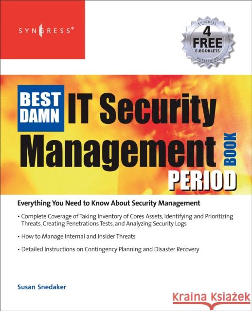 The Best Damn IT Security Management Book Period Susan Snedaker Robert McCrie Karim Vellani 9781597492270 Syngress Publishing
