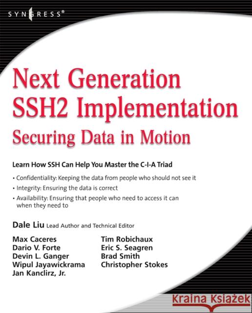 Next Generation Ssh2 Implementation: Securing Data in Motion Liu, Dale 9781597492836 Syngress Publishing