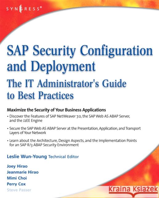 SAP Security Configuration and Deployment: The IT Administrator's Guide to Best Practices Hirao, Joey 9781597492843