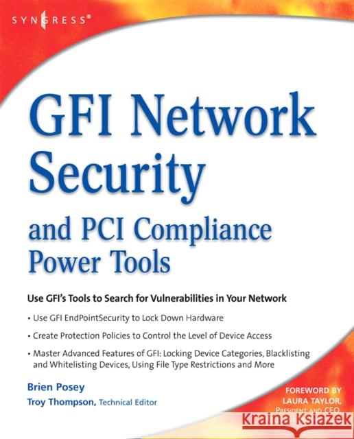 Gfi Network Security and PCI Compliance Power Tools Posey, Brien 9781597492850