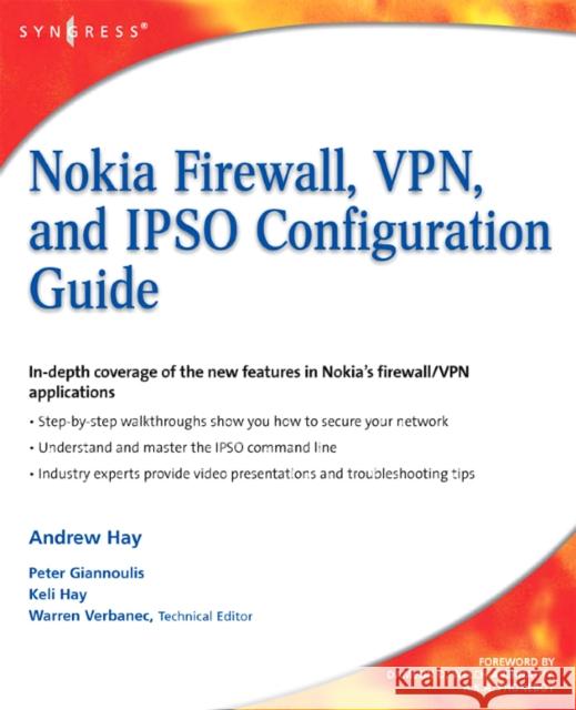 Nokia Firewall, Vpn, and Ipso Configuration Guide Hay, Andrew 9781597492867 SYNGRESS MEDIA
