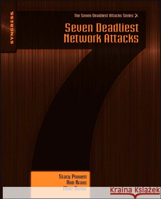 Seven Deadliest Network Attacks Stacy Prowell 9781597495493 0