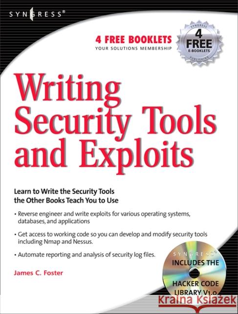 Writing Security Tools and Exploits James C. Foster Vincent Liu 9781597499972 Syngress Publishing