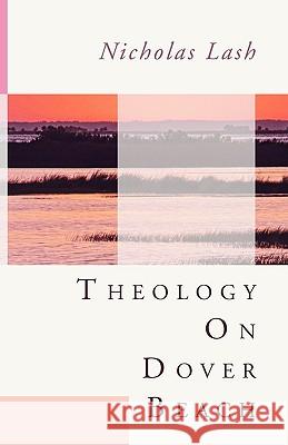 Theology on Dover Beach Nicholas Lash 9781597520492