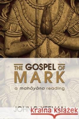 The Gospel of Mark John P. Keenan 9781597520829 Wipf & Stock Publishers