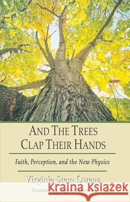 And the Trees Clap Their Hands Virginia Stem Owens 9781597520836