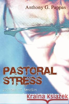 Pastoral Stress Anthony G. Pappas 9781597521321