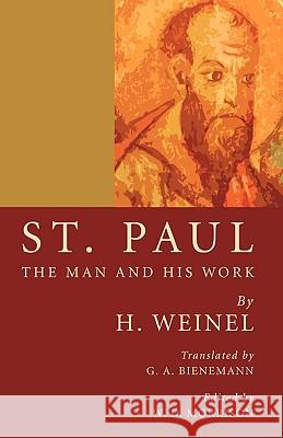 St. Paul: The Man and His Work Weinel, H. 9781597521567 Wipf & Stock Publishers