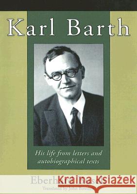 Karl Barth Eberhard Busch John, John Bowden 9781597521697 Wipf & Stock Publishers