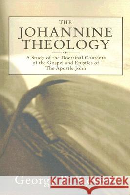 The Johannine Theology Stevens, George B. 9781597521864