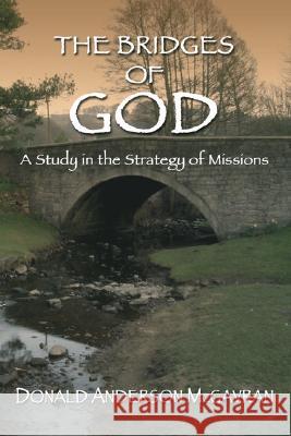 Bridges of God McGavran, Donald 9781597522502 Wipf & Stock Publishers