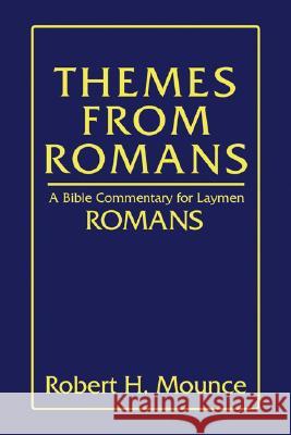 Themes From Romans Mounce, Robert H. 9781597522953 Wipf & Stock Publishers