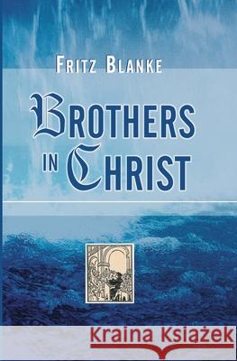 Brothers in Christ Blanke, Fritz 9781597523004