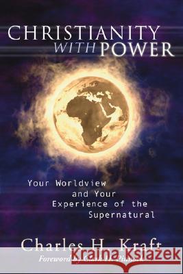 Christianity with Power Charles H. Kraft 9781597523097
