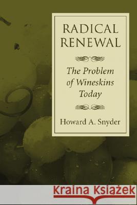 Radical Renewal Howard A. Snyder 9781597523288