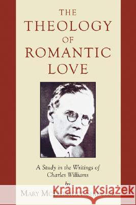 The Theology of Romantic Love Mary McDermott Shideler 9781597523349