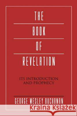 The Book of Revelation George W. Buchanan 9781597523622