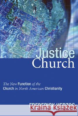 Justice Church Frederick Herzog 9781597523677 Wipf & Stock Publishers