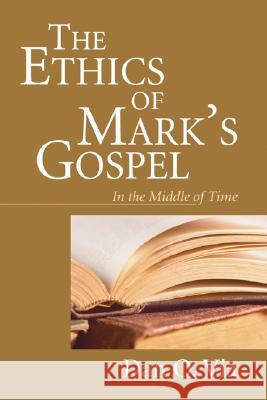 The Ethics of Mark's Gospel Dan O. Via 9781597523950 Wipf & Stock Publishers