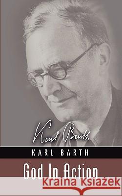 God in Action: Theological Addresses Karl Barth 9781597524261
