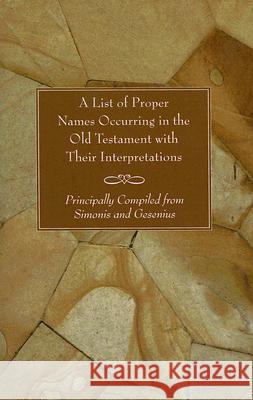 A List of Proper Names Occurring in the Old Testament with Their Interpretations Wipf & Stock 9781597524643 Wipf & Stock Publishers