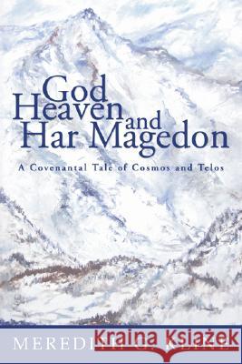 God, Heaven, and Har Magedon Meredith G. Kline 9781597524780 Wipf & Stock Publishers