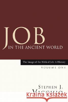 Job in the Ancient World Stephen J. Vicchio 9781597525329 Wipf & Stock Publishers