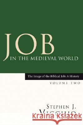 Job in the Medieval World Stephen J. Vicchio 9781597525336 Wipf & Stock Publishers