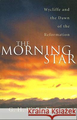 The Morning Star G. H. W. Parker 9781597525633 Wipf & Stock Publishers