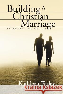 Building a Christian Marriage Kathleen Finley 9781597525954 Wipf & Stock Publishers