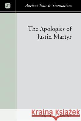 The Apologies of Justin Martyr A. W. F. Blunt 9781597526036 Wipf & Stock Publishers