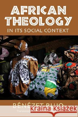 African Theology in Its Social Context Benezet Bujo John O'Donohue 9781597526166 Wipf & Stock Publishers