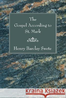 Gospel According to St. Mark Henry Barclay Swete 9781597526401