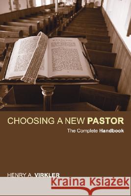 Choosing a New Pastor Henry A. Virkler 9781597526623 Wipf & Stock Publishers