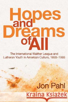 Hopes and Dreams of All Jon Pahl 9781597527163